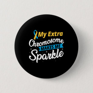 Extra Chromosome Makes Me Sparkle Down Syndrome Aw 6 Cm Round Badge