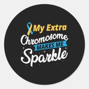 Extra Chromosome Makes Me Sparkle Down Syndrome Aw Classic Round Sticker