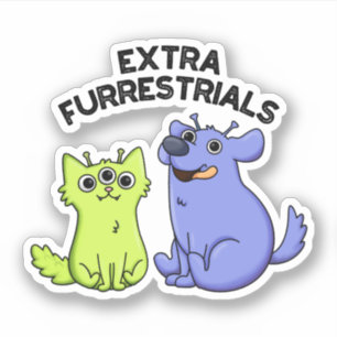 Extra Furrestrials Funny Alien Furry Pet Pun 