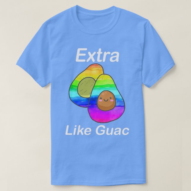Extra Like Guac LGBT Pride T-Shirt (Design Front)