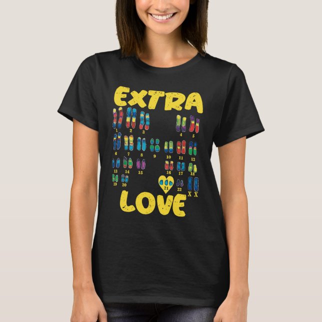 Extra Love chromosomes Trisomy 21 XX T-Shirt (Front)