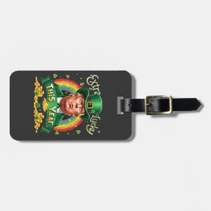 Extra Lucky This Year St Patrick Day Trump Leopard Luggage Tag