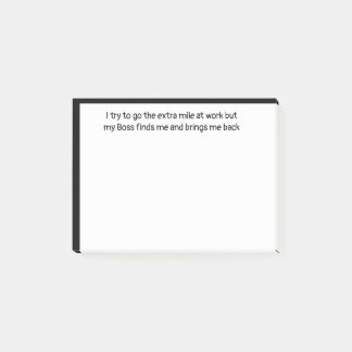 Extra MIle at Work Boss finds me brings me back Post-it Notes