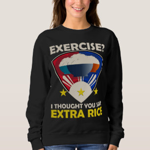 Extra Rice Exercise Philippine Love Food  Filipino Sweatshirt