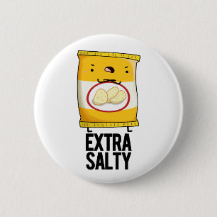 Extra Salty Funny Salty Snack Pun  6 Cm Round Badge