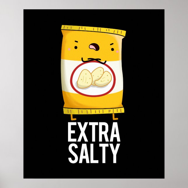 Extra Salty Funny Salty Snack Pun Dark BG Poster (Front)