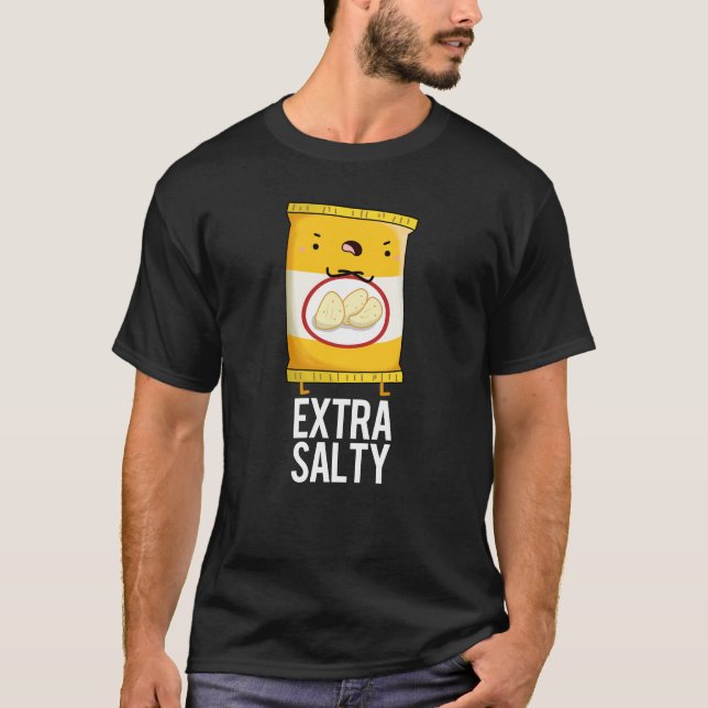 Extra Salty Funny Salty Snack Pun Dark BG T-Shirt (Front)