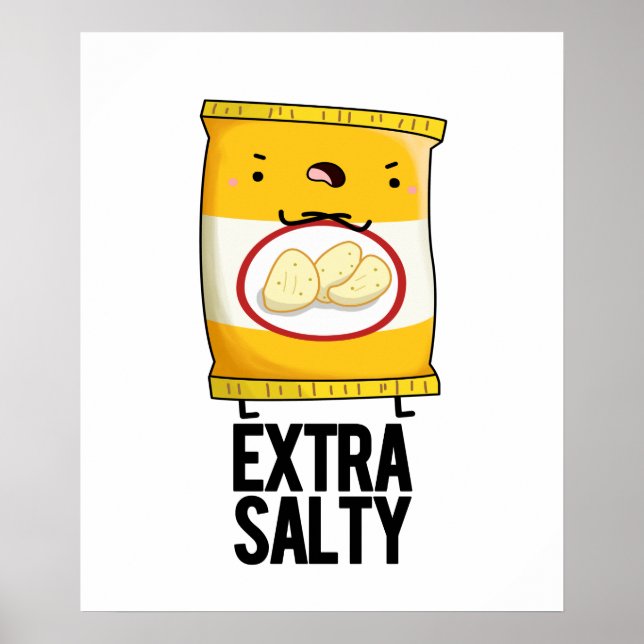 Extra Salty Funny Salty Snack Pun  Poster (Front)