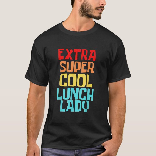 Extra Super Cool Lunch Lady Squad T-Shirt (Front)