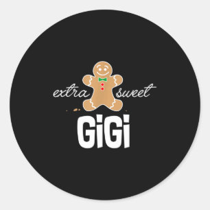 Extra Sweet Gigi _ Cute Christmas Gingerbread Gift Classic Round Sticker