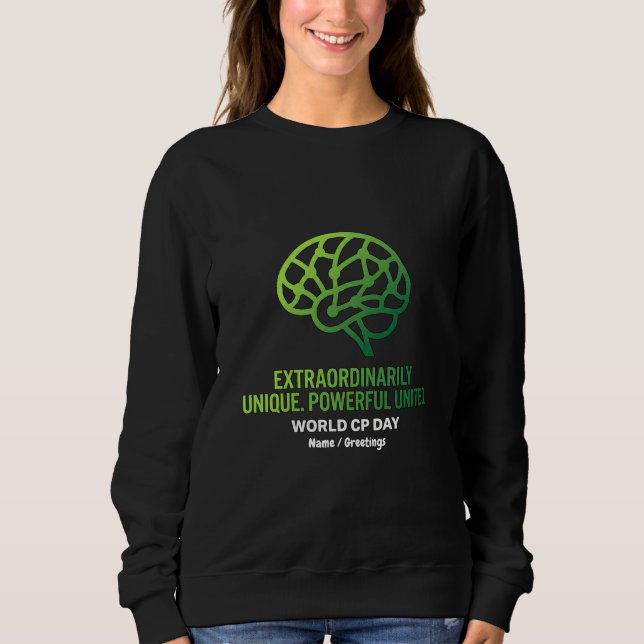 Extraordinarily Unique & United Cerebral Palsy  Sweatshirt (Front)
