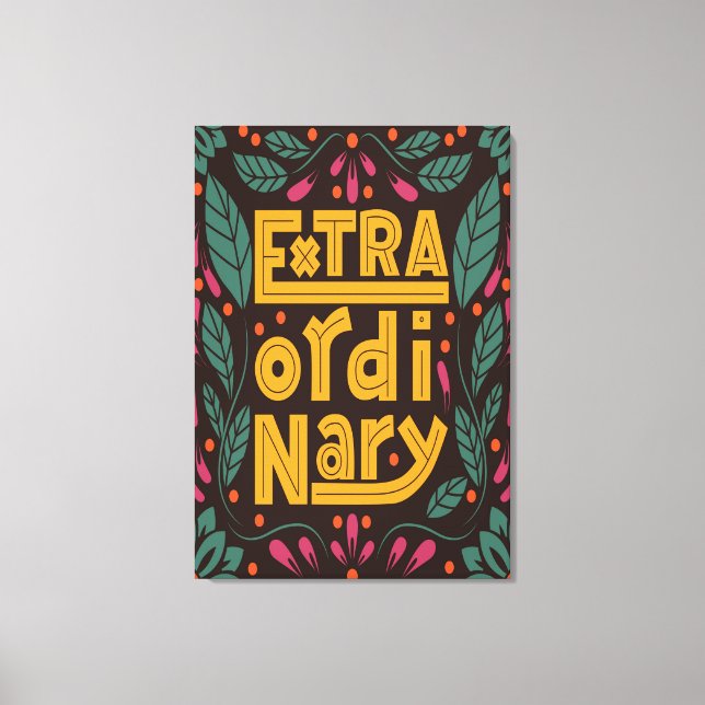 Extraordinary Type Art Canvas Print (Front)
