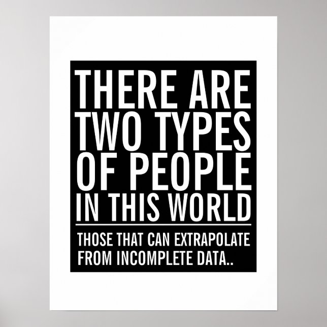 Extrapolate from incomplete data geek humour poster (Front)