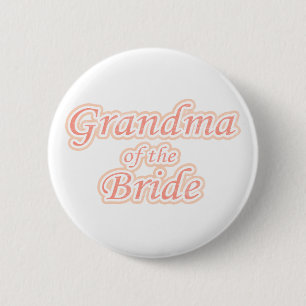 Extravaganza Grandma of Bride 6 Cm Round Badge