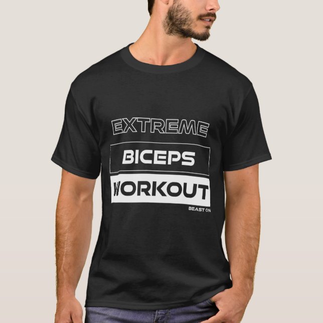Extreme Biceps Workout Extreme Training Biceps Gym T-Shirt (Front)