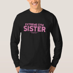 Extreme Gym Sister Women Workout Pink Fitness Trai T-Shirt