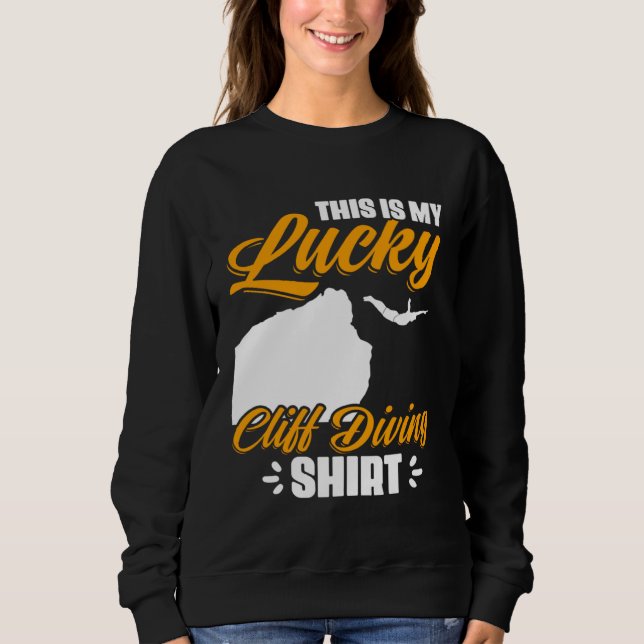 Extreme Jumping Cliff Diver Lucky Cliff Diving Sweatshirt (Front)
