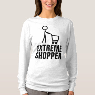 EXTREME SHOPPER T-Shirts