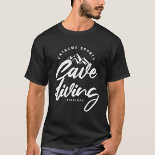 Extreme Sports Cave Diving Caving Spelunking Spele T-Shirt