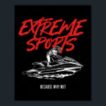 Extreme Water Sports Jet Ski Jetski Jet Skier Ocea Poster<br><div class="desc">Extreme Water Sports Jet Ski Jetski Jet Skier Ocean Vacation</div>