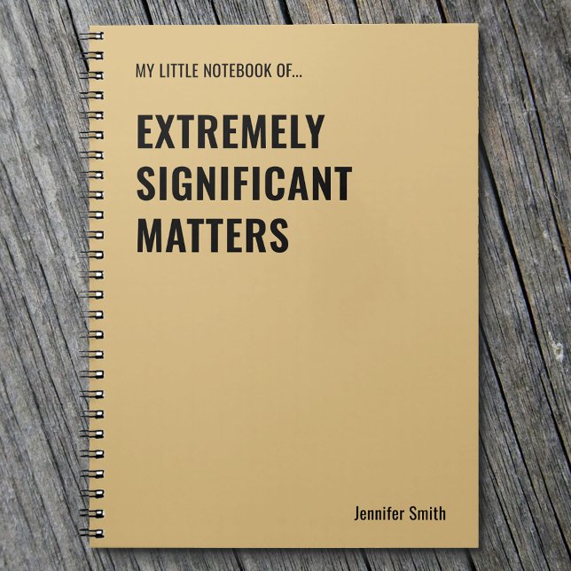 Extremely Significant Matters Funny Quote Notebook (Creator Uploaded)