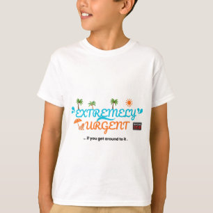 Extremely Urgent... If You Get Around To It  T-Shirt