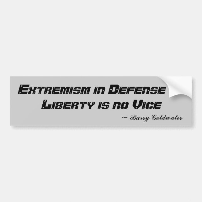 Extremism in Defence of Liberty Bumper Sticker (Front)