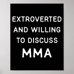 Extroverted and willing to discuss MMA - Gift for Poster