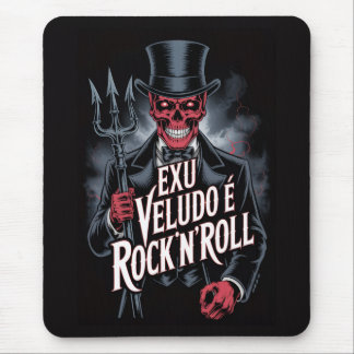 Exu Veludo is Rock'N'Roll #1 Mouse Pad