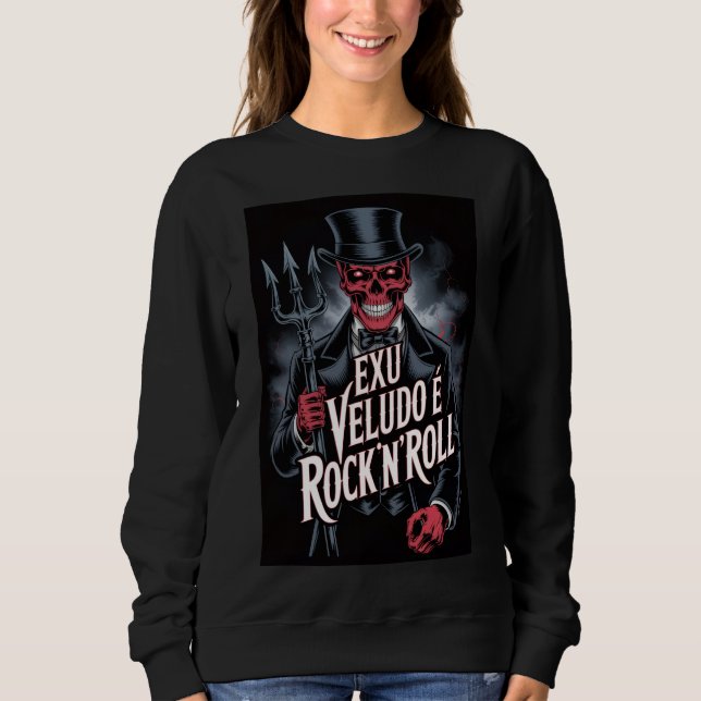 Exu Veludo is Rock'N'Roll #1 Sweatshirt (Front)