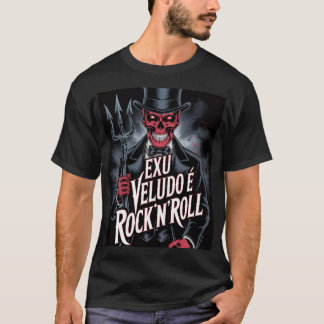 Exu Veludo is Rock'N'Roll #1 T-Shirt