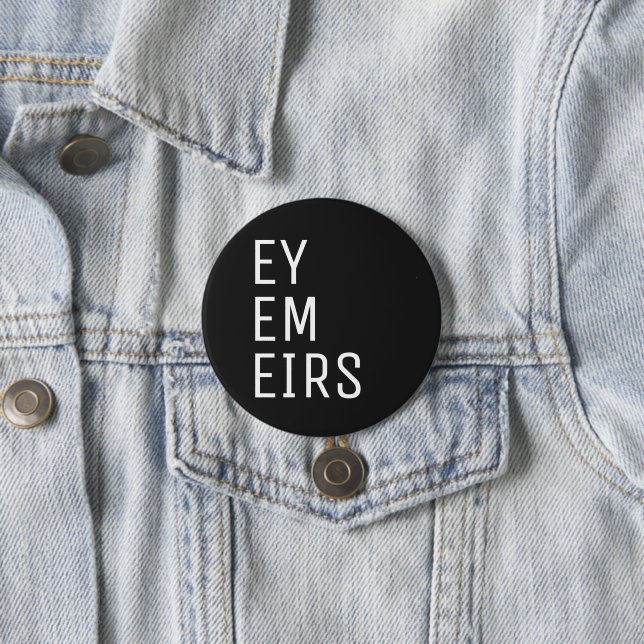 Ey Em Eirs Pronoun 7.5 Cm Round Badge (In Situ)