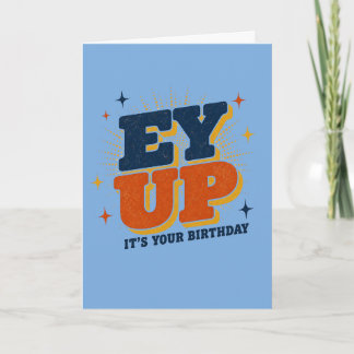 Ey Up It's Your Birthday Yorkshire Card