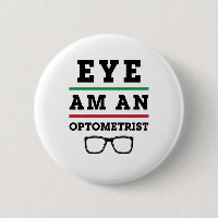 Eye Am an Optometrist Funny Optometry