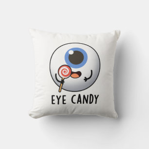 Eye Candy Funny Eyeball Pun Cushion