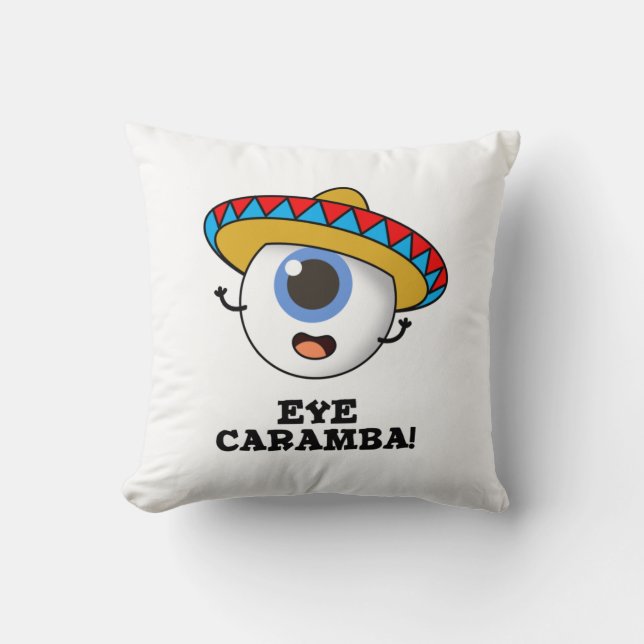 Eye Caramba Funny Mexican Pun  Cushion (Front)