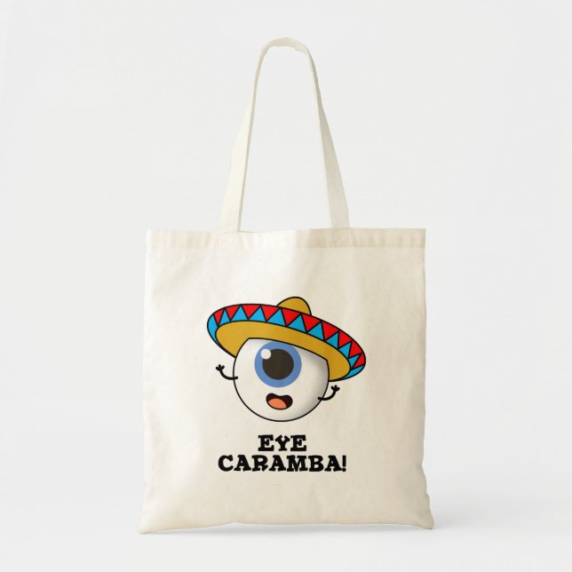 Eye Caramba Funny Mexican Pun  Tote Bag (Front)