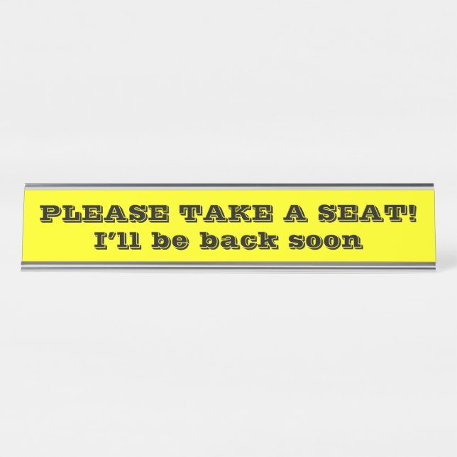 Eye-Catching, Bold "PLEASE TAKE A SEAT!" Desk Name Plate (Front)