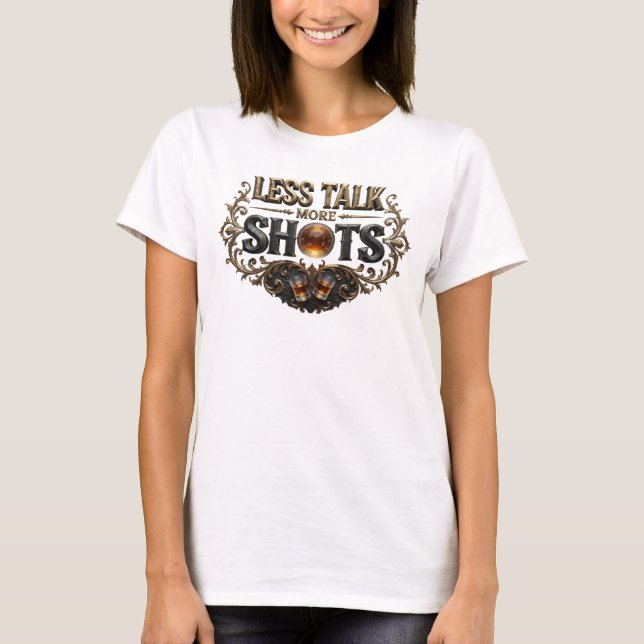 Eye-Catching Pink LESS TALK MORE SHOTS Graphic Tee (Front)