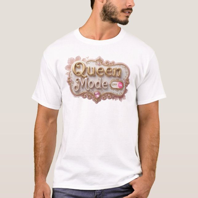Eye-Catching QUEEN MODE Art Composition T-Shirt (Front)