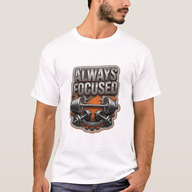 Eye-Catching Silver ALWAYS FOCUSED Wearable Art T-Shirt (Front)