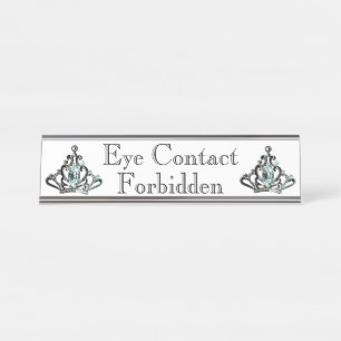 “Eye Contact Forbidden” Desk Name Plate