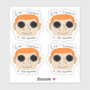Eye Contact is for Normies Vinyl Stickers