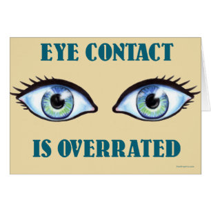 Eye Contact Is Overrated