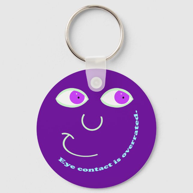 Eye Contact is Overrated Keychain (Front)