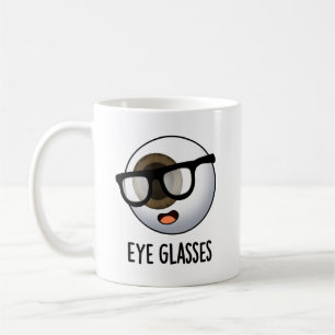 Eye Glasses Funny Eyeball Puns Coffee Mug
