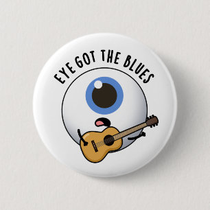 Eye Got The Blues Funny Eyeball Music Pun  6 Cm Round Badge