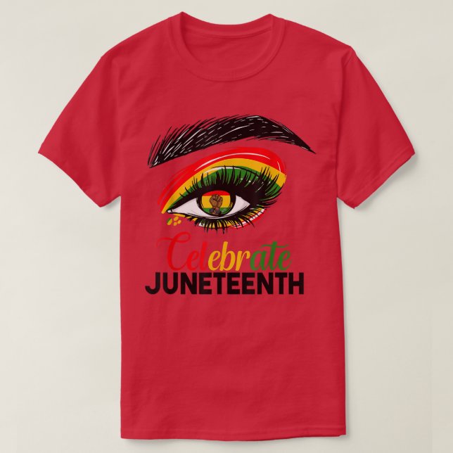 Eye Juneteenth Celebrate Indepedence Day  T-Shirt (Design Front)