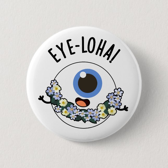 Eye-loha Funny Eye Pun  6 Cm Round Badge (Front)