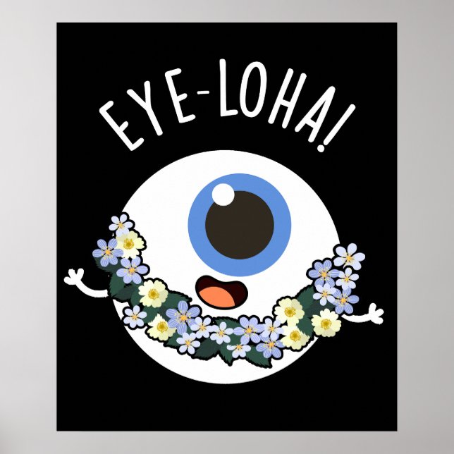 Eye-loha Funny Eye Pun Dark BG Poster (Front)